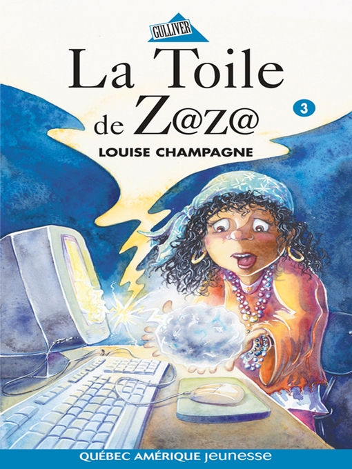 Title details for Zaza! 3--La Toile de Z@z@ by Louise Champagne - Available